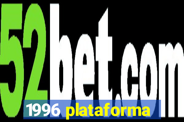 1996 plataforma