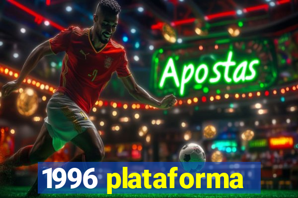 1996 plataforma