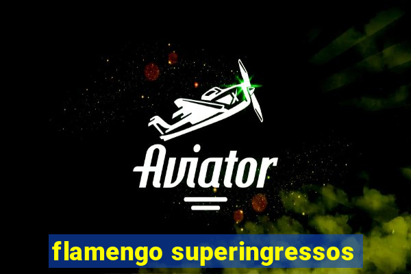 flamengo superingressos