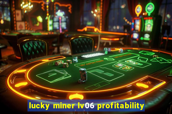 lucky miner lv06 profitability