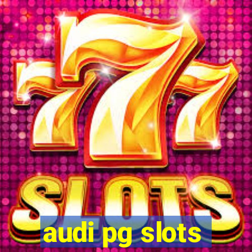 audi pg slots