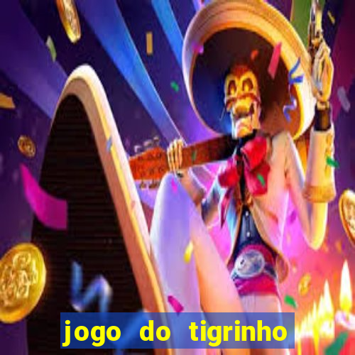 jogo do tigrinho que mais paga