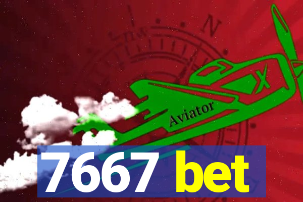 7667 bet