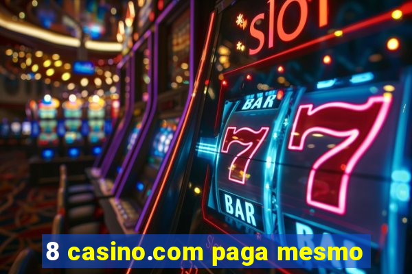 8 casino.com paga mesmo