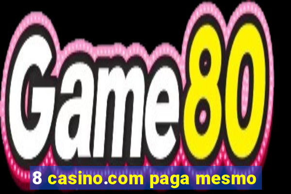 8 casino.com paga mesmo