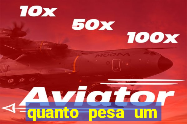 quanto pesa um fuzil 762