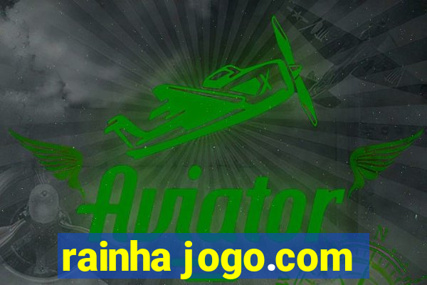 rainha jogo.com