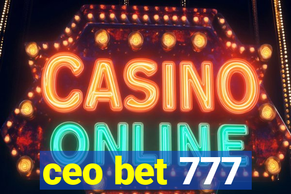 ceo bet 777