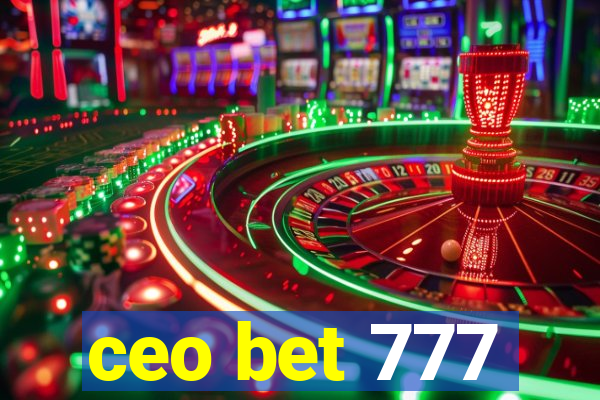 ceo bet 777