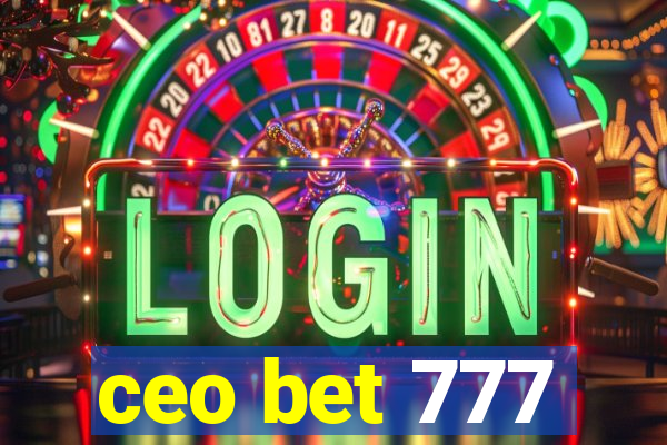 ceo bet 777