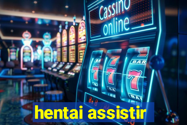 hentai assistir