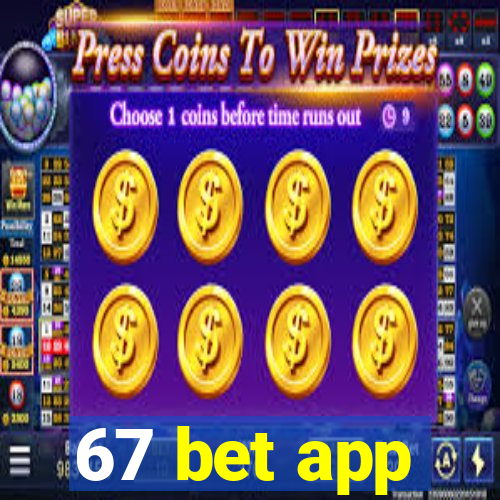 67 bet app