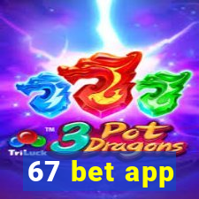 67 bet app