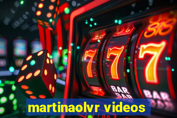 martinaolvr videos