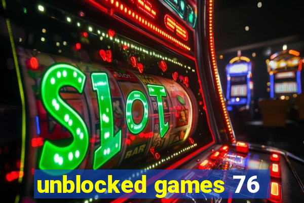 unblocked games 76