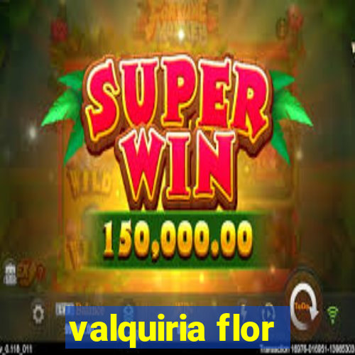 valquiria flor