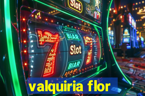 valquiria flor