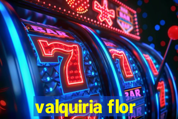 valquiria flor