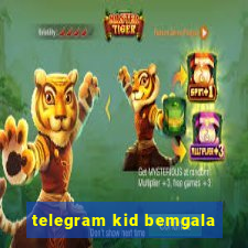 telegram kid bemgala