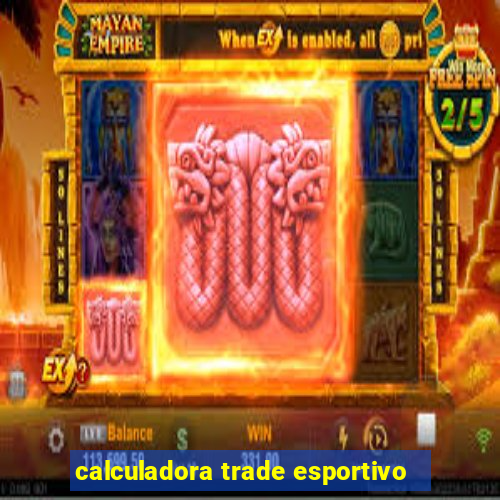 calculadora trade esportivo