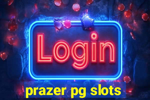 prazer pg slots