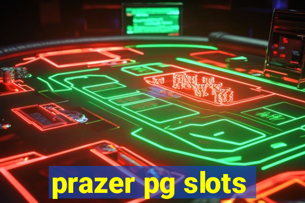 prazer pg slots