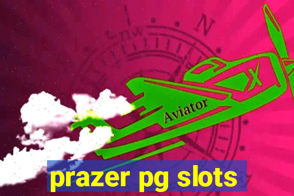 prazer pg slots