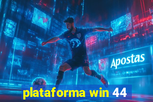 plataforma win 44