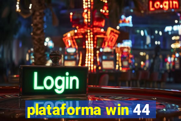 plataforma win 44