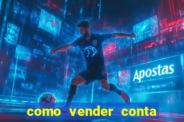 como vender conta de jogos