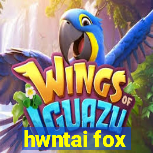 hwntai fox