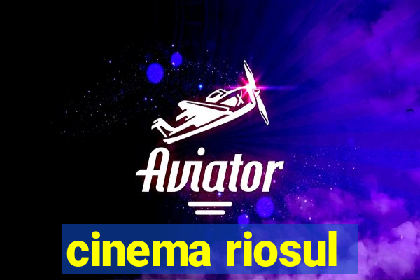 cinema riosul