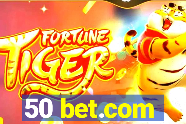 50 bet.com