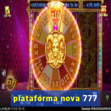 plataforma nova 777