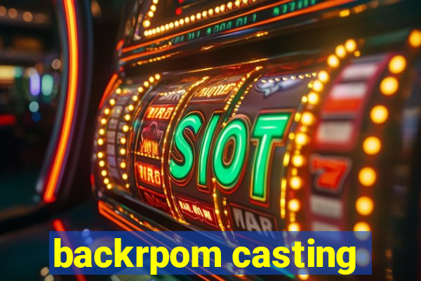 backrpom casting