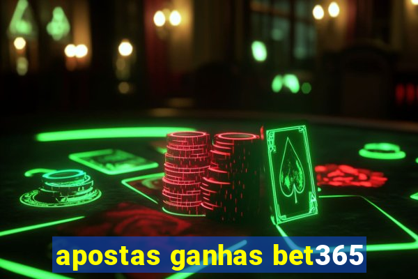 apostas ganhas bet365