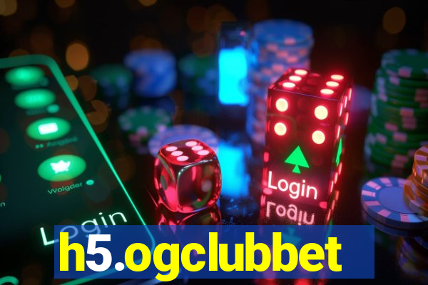 h5.ogclubbet