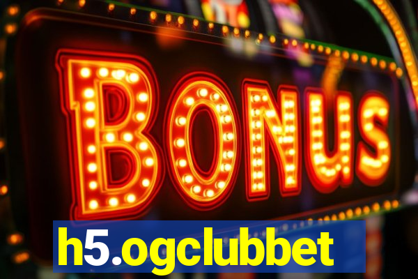 h5.ogclubbet