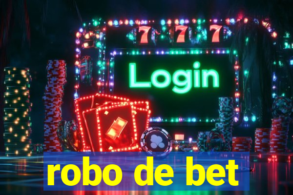 robo de bet