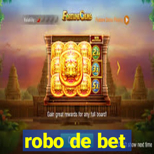 robo de bet