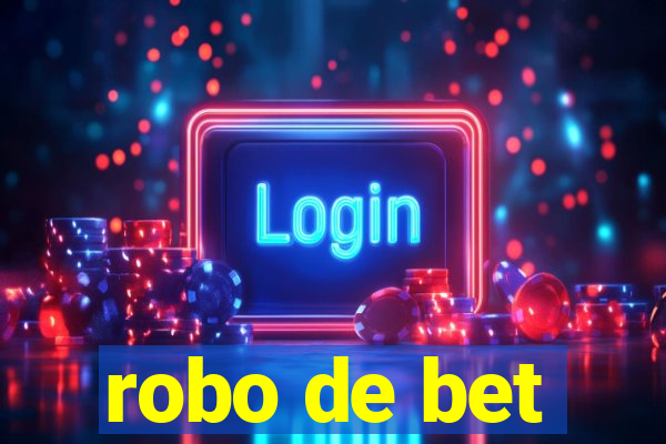 robo de bet