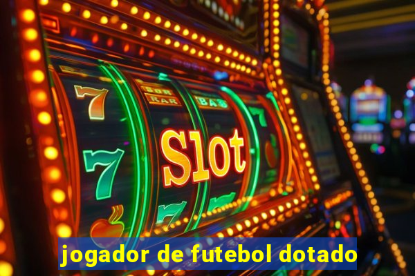 jogador de futebol dotado