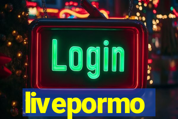 livepormo