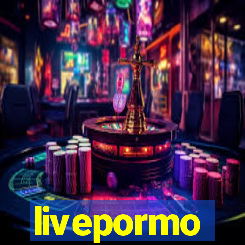 livepormo