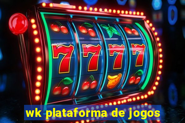 wk plataforma de jogos