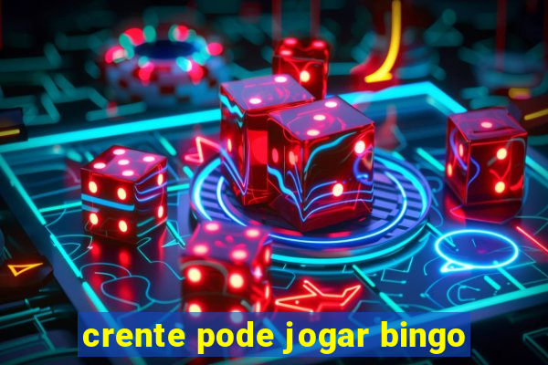 crente pode jogar bingo