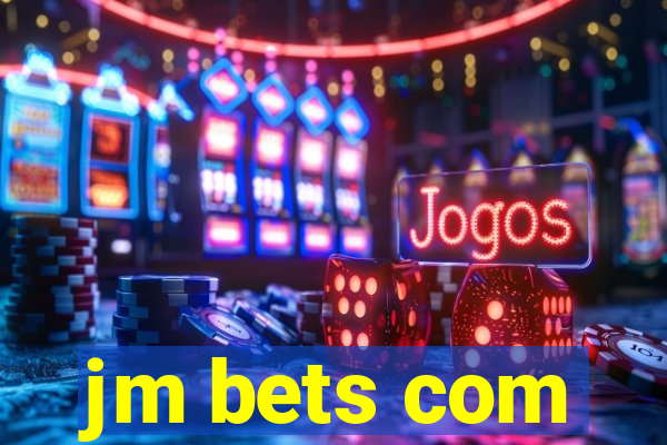 jm bets com