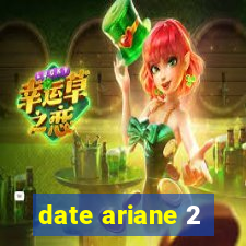 date ariane 2