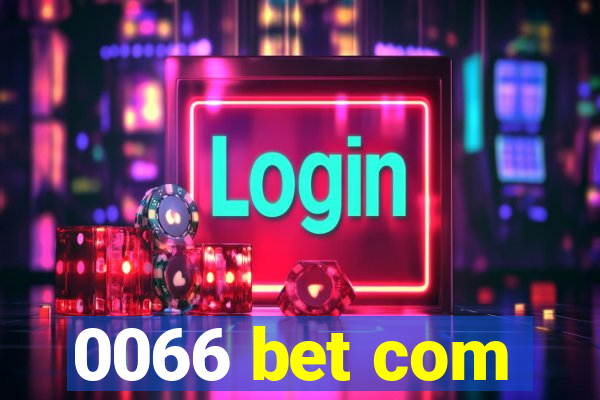 0066 bet com