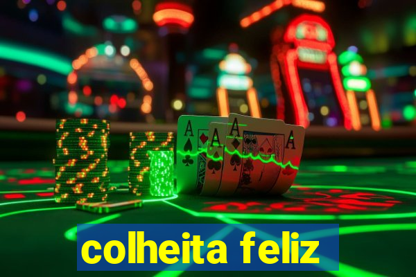 colheita feliz